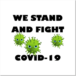 We stand and fight Covid-19 Posters and Art